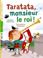 Couverture du livre « Taratata, monsieur le roi » de Charlotte Roederer et Benoit Broyart aux éditions Milan