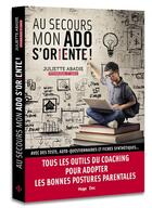 Couverture du livre « Au secours mon ado s'oriente » de Juliette Abadie aux éditions Hugo Document