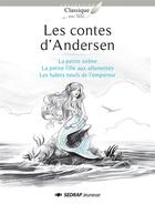 Couverture du livre « Les contes d'Andersen ; la petite sirène, la petite fille aux allumettes, les habits neufs de l'empereur » de Hans Christian Andersen aux éditions Sedrap