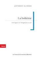 Couverture du livre « La bohème ; une figure de l'imaginaire social » de Anthony Glinoer aux éditions Pu De Montreal