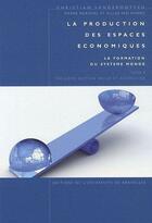 Couverture du livre « La production des espaces économiques t.1 ; la formation du système monde » de Vandermotten/Ma aux éditions Universite De Bruxelles