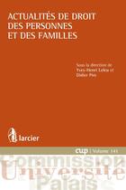 Couverture du livre « Actualités de droit des personnes et des familles » de Didier Pire et Yves-Henri Leleu aux éditions Éditions Larcier