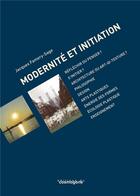 Couverture du livre « Initiation et monde moderne » de Jacques Famery-Sage aux éditions Cosmogone