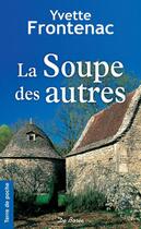 Couverture du livre « La soupe des autres » de Yvette Frontenac aux éditions De Boree