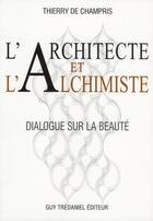 Couverture du livre « L'architecte et l'alchimiste » de Thierry De Champris aux éditions Guy Trédaniel