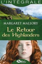 Couverture du livre « Le retour des Highlanders ; l'intégrale » de Margaret Mallory aux éditions Milady