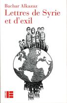 Couverture du livre « Lettres de Syrie et d'exil » de Alkazaz Bachar aux éditions Labor Et Fides