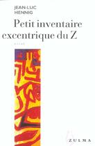 Couverture du livre « Petit inventaire excentrique du z » de Jean-Luc Hennig aux éditions Zulma