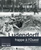 Couverture du livre « Ludendorff frappe à l'ouest » de Yves Buffetaut aux éditions Ysec