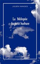 Couverture du livre « La mélopée du petit barbare » de Julien Mages aux éditions Solitaires Intempestifs