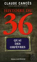 Couverture du livre « Histoire du 36 quai des Orfèvres » de Claude Cances aux éditions Jacob-duvernet