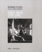 Couverture du livre « Paris-matic » de Bernard Plossu aux éditions Marval