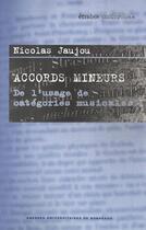 Couverture du livre « Accords mineurs ; de l'usage de catégories musicales » de Nicolas Jaujou aux éditions Pu De Bordeaux