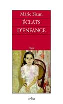 Couverture du livre « Éclats d'enfance » de Marie Sizun aux éditions Arlea