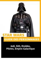 Couverture du livre « Star Wars ; guide des personnages » de John Lucas aux éditions Pages Ouvertes