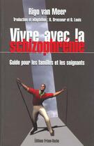 Couverture du livre « Vivre avec la schizophrenie » de Meer R. Van aux éditions Frison Roche
