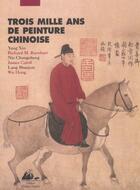 Couverture du livre « 3000 ans de peinture chinoise » de  aux éditions Picquier