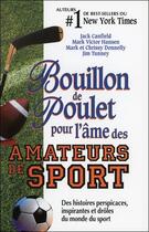 Couverture du livre « Bouillon de poulet pour l'âme des amateurs de sport » de  aux éditions Beliveau