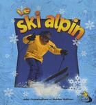 Couverture du livre « Le ski alpin » de Bobbie Kalman et John Crossingham aux éditions Bayard Canada
