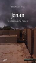 Couverture du livre « Jenan ; la condamnée d'Al-Mansour » de Zehira Houfani-Berfas aux éditions Lux Canada