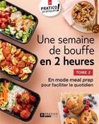 Couverture du livre « Une semaine de bouffe en 2 heures v 02 » de  aux éditions Pratico Edition