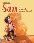 Couverture du livre « Sam et le terrible monsieur Mistral » de Genevieve Despres et Marthe Pelletier aux éditions Les Editions De La Courte Echelle