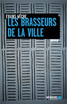 Couverture du livre « Les brasseurs de la ville » de Evains Weche aux éditions Memoire D'encrier