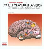 Couverture du livre « L'oeil, le cerveau, la vision. - les etapes cerebrales du traitement visuel » de Hubel David aux éditions Pour La Science