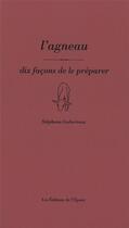 Couverture du livre « Dix façons de le préparer : l'agneau » de Stephane Gaborieau aux éditions Les Editions De L'epure