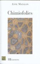 Couverture du livre « Chimiofolies » de Anne Matalon aux éditions Hb Editions
