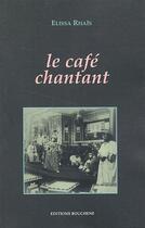 Couverture du livre « Le café chantant » de Elissa Rhais aux éditions Bouchene