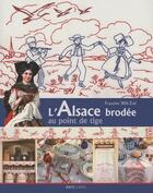 Couverture du livre « L'Alsace brodée au point de tige » de Francine Zeil aux éditions Alfa Communications