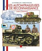 Couverture du livre « Les automitrailleuses de reconnaissance t.1 ; l'amr 33 Renault » de Francois Vauvillier aux éditions Histoire Et Collections