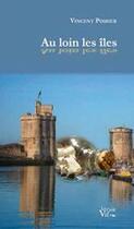 Couverture du livre « Au loin les îles » de Vincent Poirier aux éditions Croit Vif