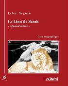 Couverture du livre « Le lion de Sarah » de Jules Seguin aux éditions Triartis