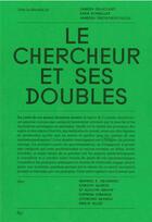 Couverture du livre « Le chercheur et ses doubles » de  aux éditions Editions B42