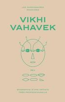 Couverture du livre « Vikhi Vahavek ; biographie d'une artiste tres professionnelle » de Gregory Jerome et Mathilde Sauzet aux éditions Les Commissaires Anonymes