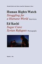 Couverture du livre « Human rights watch/ed kashi - struggling for a human world - sugar kane - syrian refugees » de  aux éditions Steidl