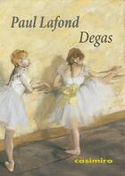 Couverture du livre « Degas » de Lafond Paul aux éditions Casimiro