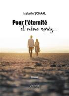 Couverture du livre « Pour l'éternité et même après » de Isabelle Schaal aux éditions Verone