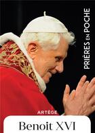 Couverture du livre « Prières en poche ; Benoit XVI » de Benoit Xvi aux éditions Artege