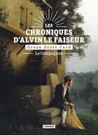 Couverture du livre « Les chroniques d'Alvin le Faiseur Tome 4 : le compagnon » de Orson Scott Card aux éditions L'atalante