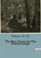 Couverture du livre « The Boy Chums In The Florida Jungle » de Wilmer M. Ely aux éditions Culturea