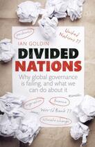 Couverture du livre « Divided Nations: Why global governance is failing, and what we can do » de Ian Goldin aux éditions Oup Oxford