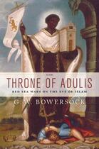 Couverture du livre « The Throne of Adulis: Red Sea Wars on the Eve of Islam » de Bowersock G W aux éditions Oxford University Press Usa