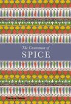 Couverture du livre « The grammar of spice » de Caz Hildebrand aux éditions Thames & Hudson