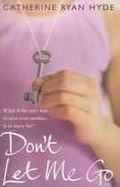 Couverture du livre « DON''T LET ME GO » de Catherine Ryan-Hyde aux éditions Black Swan