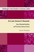 Couverture du livre « In Lady Audley's Shadow: Mary Elizabeth Braddon and Victorian Literary » de Tomaiuolo Saverio aux éditions Edinburgh University Press
