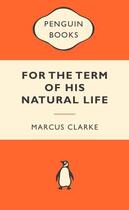 Couverture du livre « For the Term of His Natural Life: Popular Penguins » de Marcus Clarke aux éditions Penguin Books Ltd Digital