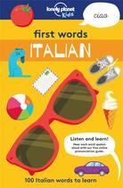 Couverture du livre « First words ; italian (édition 2018) » de Collectif Lonely Planet aux éditions Lonely Planet Kids